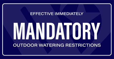 Mandatory Outdoor Watering Restrictions Effective Immediately.png