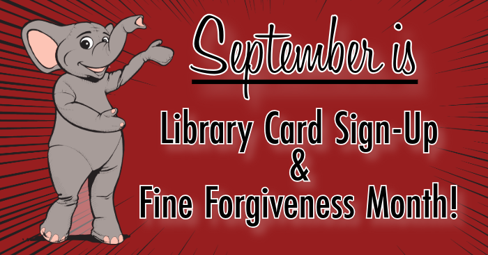 September is Library Card Sign-Up & Fine Forgiveness Month graphic with elephant